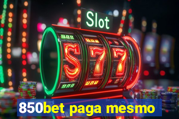 850bet paga mesmo